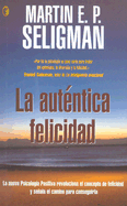 La Autentica Felicidad - Seligman, Martin E P, Ph.D.