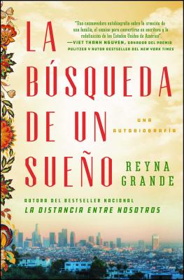 La Bsqueda de Un Sueo (a Dream Called Home Spanish Edition): Una Autobiograf?a - Grande, Reyna