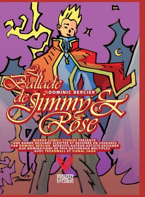 La Ballade de Jimmy et Rose: l'histoire d'une empathe et d'un crtin! - Bercier, Dominic (Designer)