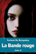 La Bande Rouge: Tome II: Aventures D'Une Jeune Fille Sous La Commune