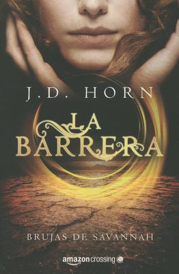 La Barrera - Horn, J D, and Arag?n L?pez, ?ngeles (Translated by)