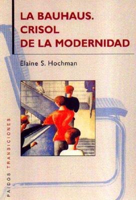 La Bauhaus - Hochman, Elaine S.