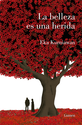 La Belleza Es Una Herida /Beauty Is a Wound - Kurniawan, Eka