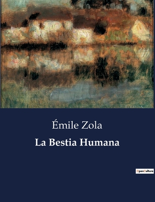 La Bestia Humana - Zola, ?mile