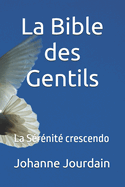 La Bible des Gentils: La Srnit crescendo