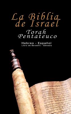La Biblia de Israel: Torah Pentateuco: Hebreo - Espanol: Libro de Bereshit - Genesis - Trajtmann, Uri, and Rovner, Yoram