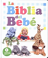 La Biblia Del Bebe: La Primera Biblia De Los Ninos.