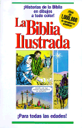 La Biblia Ilustrada - Hoth, Iva, and Le Blanc, Andre (Illustrator), and Olmstead, C Elvan, Ph.D (Editor)