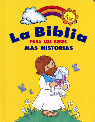 La Biblia Para Los Bebes Mas Historias (More Baby Bible Stories - Spanish) - 