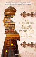 La Biblioteca de Los Sueos Imposibles/ The Library of Impossible Dreams