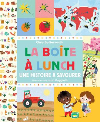 La Bo?te ? Lunch: Une Histoire ? Savourer - Butterworth, Chris, and Gaggiotti, Lucia (Illustrator)