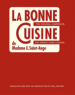 La Bonne Cuisine de Madame E. Saint-Ange: The Original Companion for French Home Cooking
