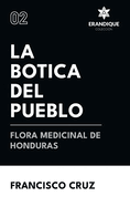 La botica del pueblo flora medicinal de Honduras