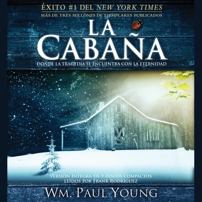 La Cabana Lib/E: Donde La Tragedia Se Encuentra Con La Eternidad - Young, William Paul, and Jacobsen, Wayne (Contributions by), and Cummings, Brad (Contributions by)