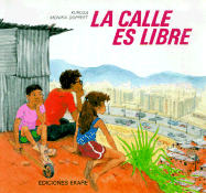 La Calle Es Libre - Kurusa, and Doppert, Monika (Illustrator)