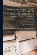 La Campagne De 1814 D'aprs Les Documents Des Archives Impriales Et Royales De La Guerre  Vienne: La Cavalerie Des Armes Allies Pendant La Campagne De 1814; Volume 2