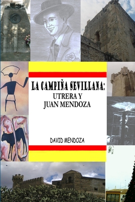 La Campia Sevillana: Utrera Y Juan Mendoza - Mendoza, David