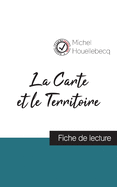 La Carte et le Territoire de Michel Houellebecq (fiche de lecture et analyse compl?te de l'oeuvre)
