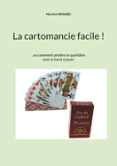 La cartomancie facile !: ...ou comment prdire le quotidien avec le tarot  jouer.