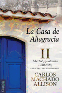 La Casa de Altagracia: Vol II. Libertad y frustracin (1810-1828)