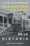 La casa Rivas Mercado: Una historia detrs de la historia