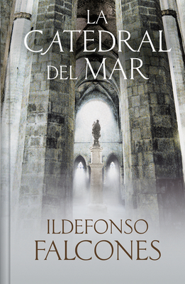 La Catedral del Mar (Edicin Limitada) / The Cathedral of the Sea (Limited Editi On) - Falcones, Ildefonso