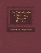 La Cathedrale - Huysmans, Joris Karl