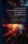 La Chaleur Consid(c)r(c)e Comme Un Mode De Mouvement