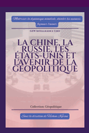 La Chine, la Russie, les ?tats-Unis et l'avenir de la g?opolitique