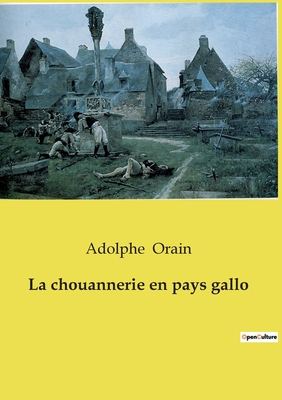 La chouannerie en pays gallo - Orain, Adolphe