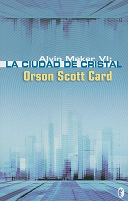 La Ciudad de Cristal - Card, Orson Scott