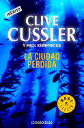 La Ciudad Perdida - Cussler, Clive, and Kemprecos, Paul