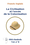 La civilisation et l'exc?s de la colonisation
