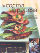 La Cocina Japonesa: 200 Recetas Originales Con Informacion Sobre Ingredientes Esenciales - Barber, Kimiko, and George, David N M (Translated by)