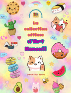 La collection ultime d'art kawaii - Dessins ? colorier kawaii adorables et amusants pour tous les ?ges: D?tendez-vous avec cette ?tonnante collection de coloriages kawai