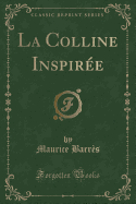 La Colline Inspire (Classic Reprint)