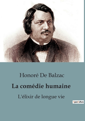 La comdie humaine: L'lixir de longue vie - Balzac, Honor de