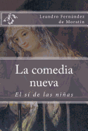 La Comedia Nueva: El Si de Las Ninas