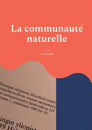 La communaut? naturelle: La th?orie de Jean-Jacques Rousseau sur le l?gislateur comme cr?ateur de la puissance publique ? la lumi?re de son manuscrit "Projet de constitution pour la Corse", 1765
