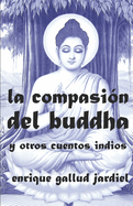 La Compasi?n del Buddha Y Otros Cuentos Indios