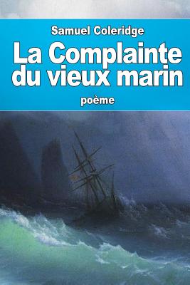 La Complainte du vieux marin - Barbier, Auguste (Translated by), and Coleridge, Samuel