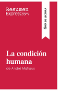 La condicin humana de Andr Malraux (Gua de lectura): Resumen y anlisis completo