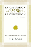 La Confusion de la D?me et la D?me de la Confusion: Une ?tude Biblique sur la D?me