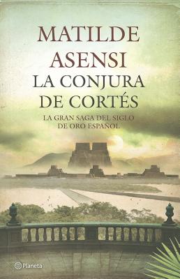 La Conjura de Cortes - Asensi, Matilde