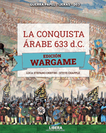 La conquista árabe 633 d.C. - EDICIÓN WARGAME
