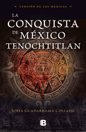La Conquista de Mxico / The Conquest of Mexico