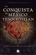 La Conquista de M?xico / The Conquest of Mexico