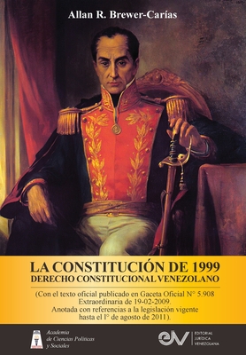 LA CONSTITUCIN DE 1999. DERECHO CONSTITUCIONAL VENEZOLANO. 5a Edicin - Brewer-Caras, Allan R