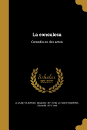 La Consulesa: Comedia En DOS Actos