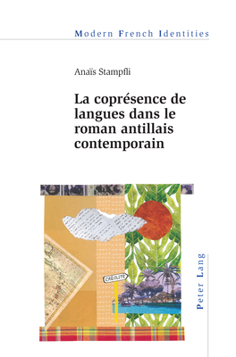 La coprsence de langues dans le roman antillais contemporain - Khalfa, Jean, and Stampfli, Anas